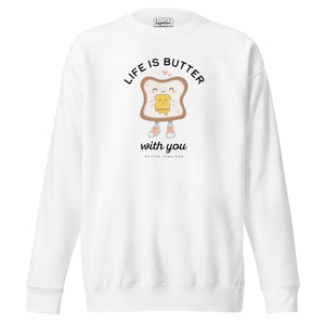 Life is Butter with You Crewneck Sweatshirt