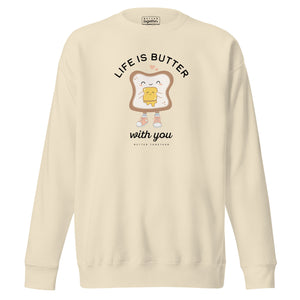 Life is Butter with You Crewneck Sweatshirt