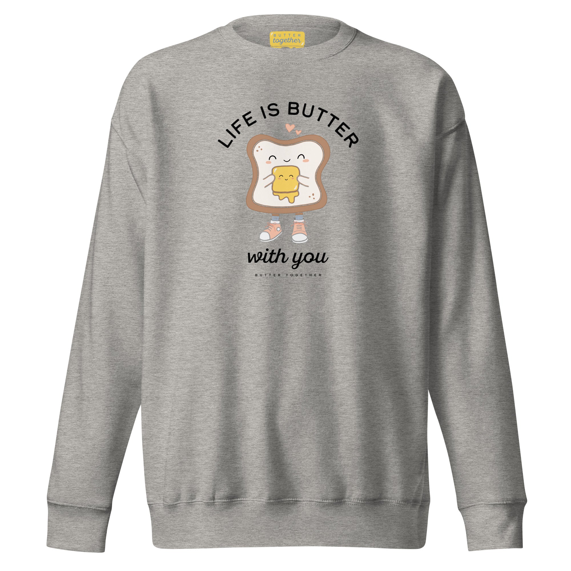 Life is Butter with You Crewneck Sweatshirt