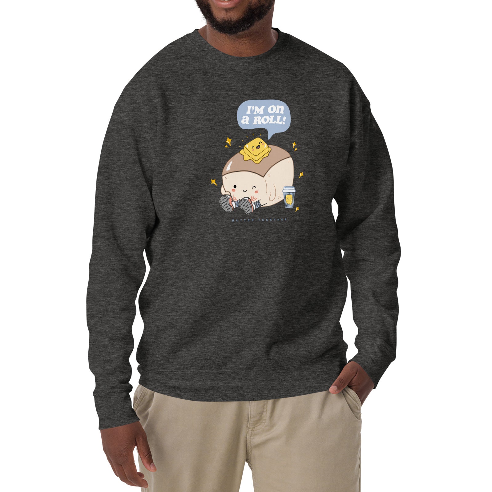 I'm On A Roll Crewneck Sweatshirt