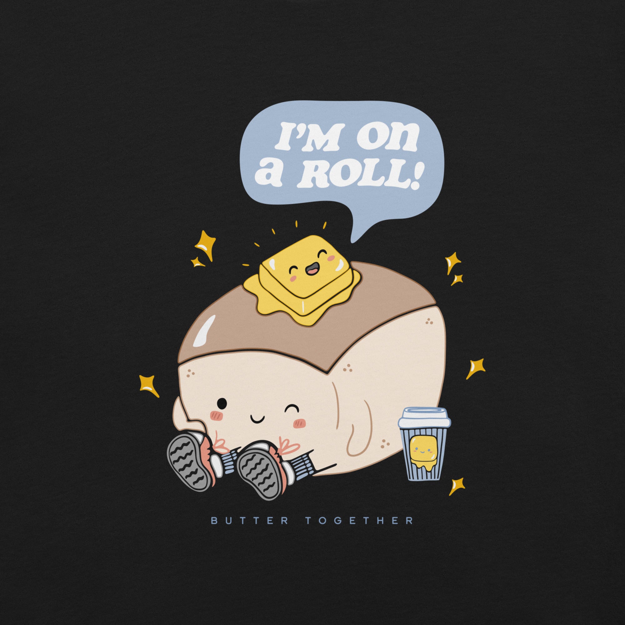 I'm On A Roll T-Shirt