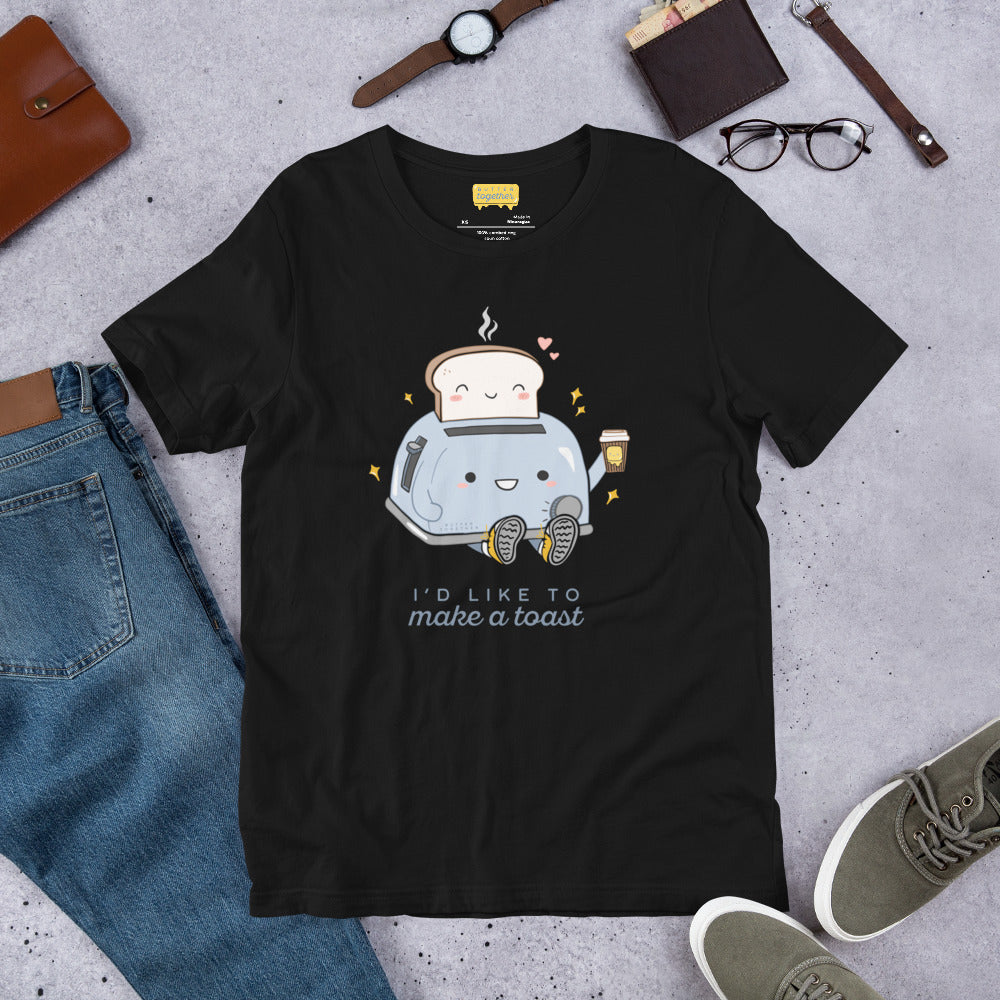 I'd Like to Make a Toast T-Shirt