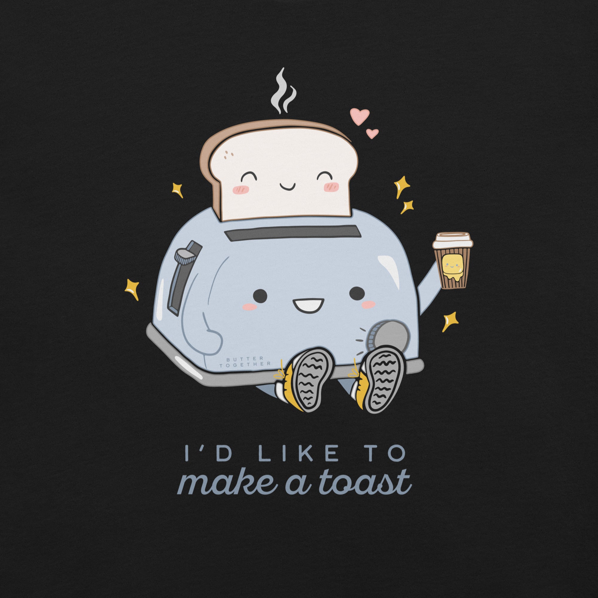 I'd Like to Make a Toast Hoodie