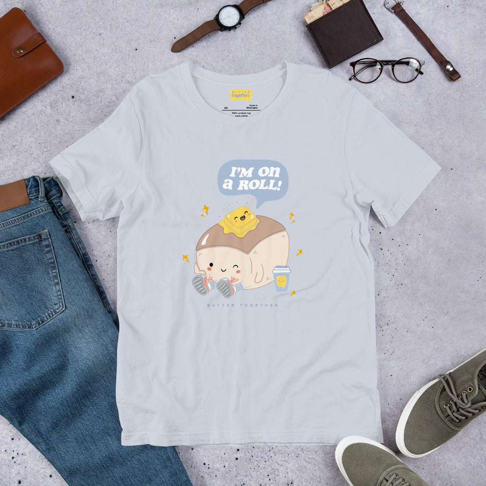 I'm On A Roll T-Shirt